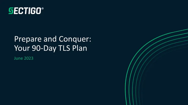 Prepare and Conquer Your 90 Day TLS Plan